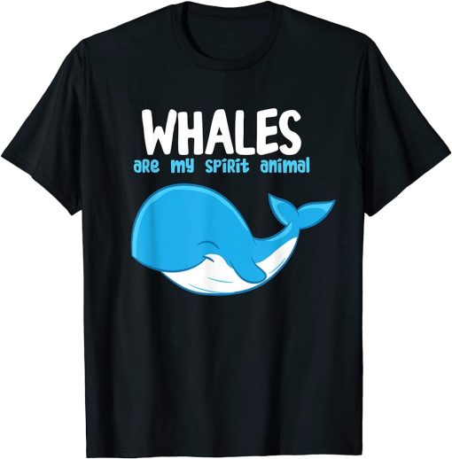 Whales Are My Spirit Animals Funny Whale T-Shirt