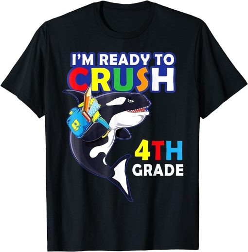 Back To School I"m Ready To Crush 4th Grade Orca Whale T-Shirt